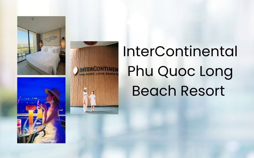 Luxury Travel at InterContinental Phu Quoc | Influencer Showcase